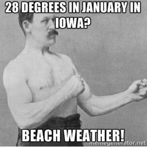 28-degrees-injanuaryin-iowa-beach-weather-memegenerator-net-30055080.png