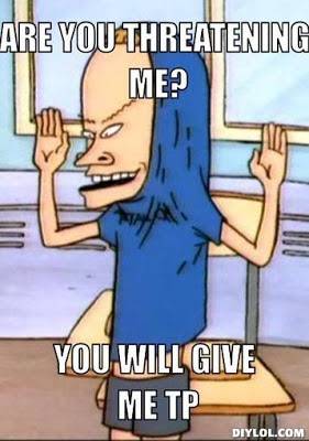 Beavis Threatening Me.jpg