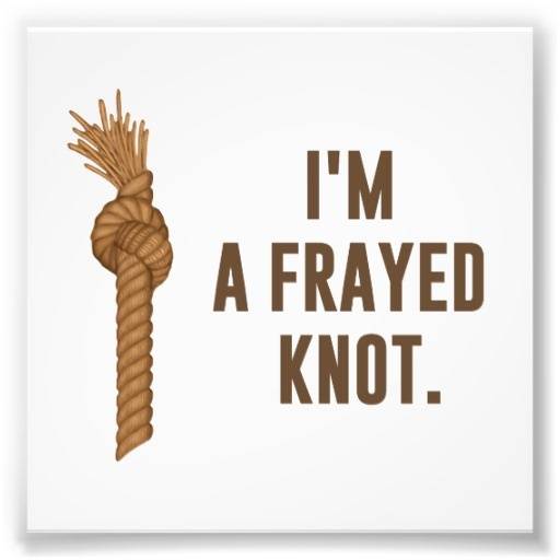 im_a_frayed_knot.jpg