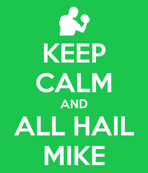 keep-calm-and-all-hail-mike.png