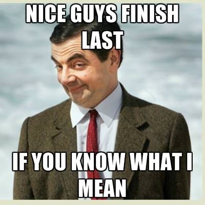 nice-guys-finish-last-if-you-know-what-i-mean.jpg