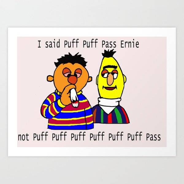 puff-puff-pass-ernie-prints.jpg