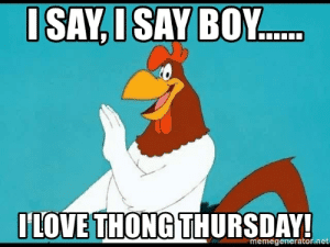 thumb_say-i-say-boy-olove-thong-thursday-memegenerator-net-i-say-51485183.png