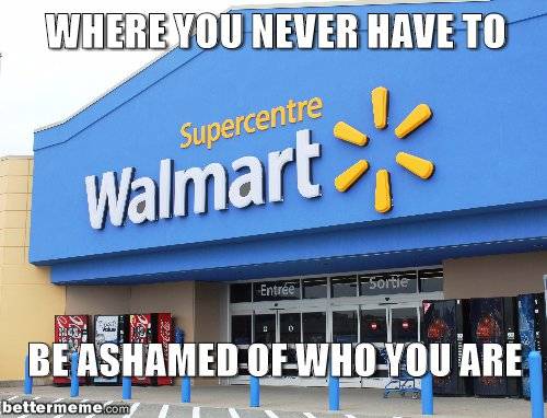 where-you-never-walmart-memes.jpg