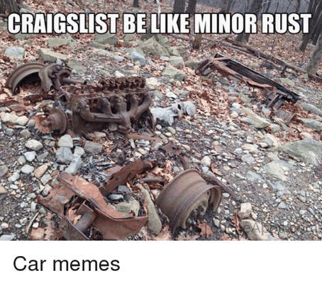 craigslist-be-like-minor-rust-car-memes-632040.png